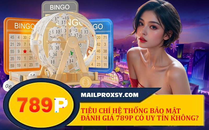 789P có uy tín không?